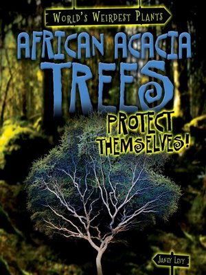 cover image of African Acacia Trees Protect Themselves!